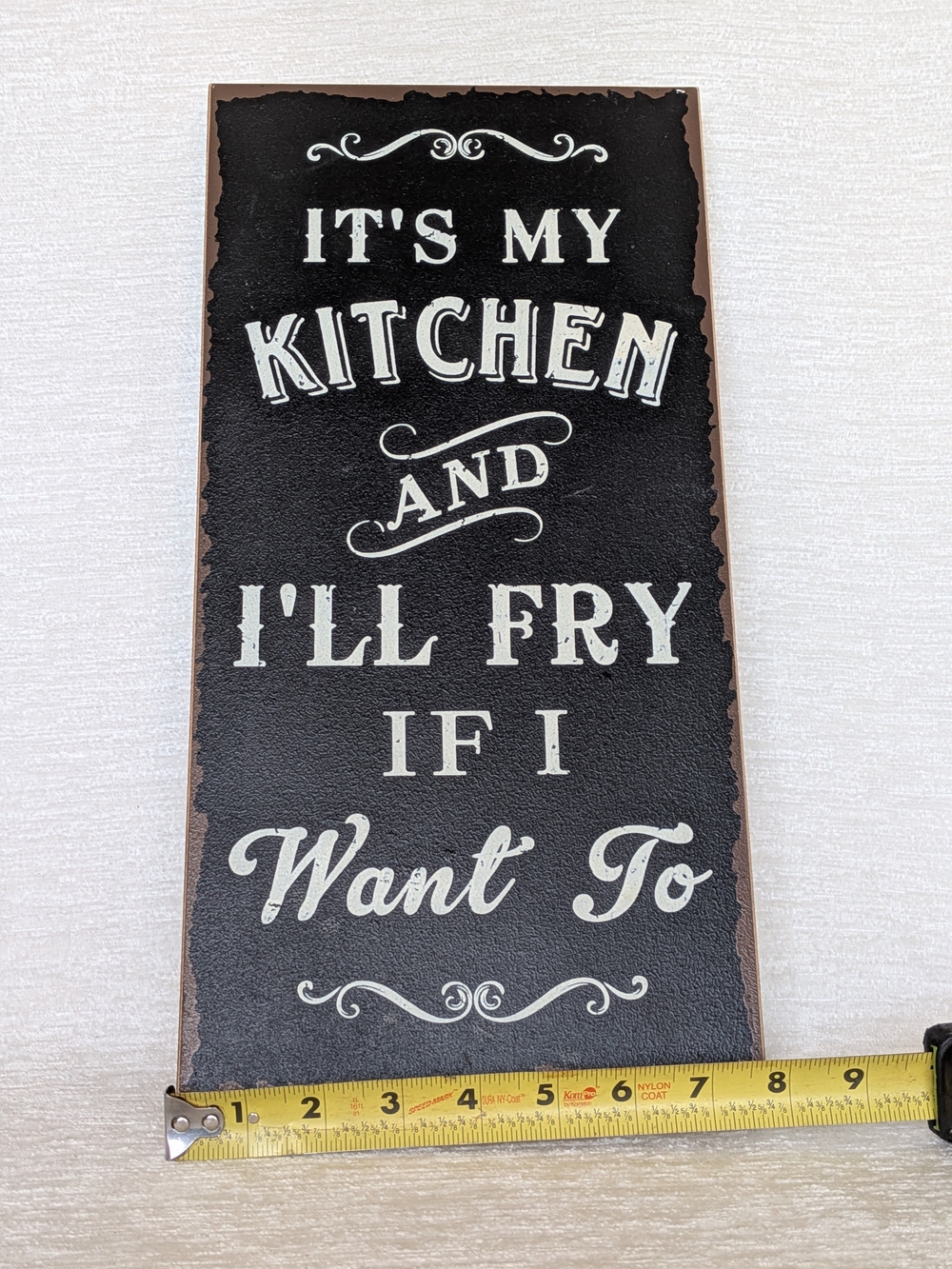 Kitchen Wall Sign - "It's My Kitchen and I'll Fry If I Want To" -Never Used